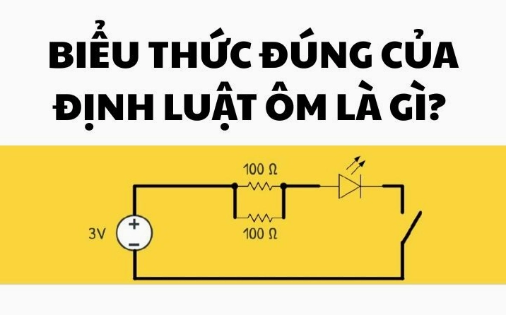 Biểu thức đúng của định luật Ôm là gì công thức vật lý chuẩn