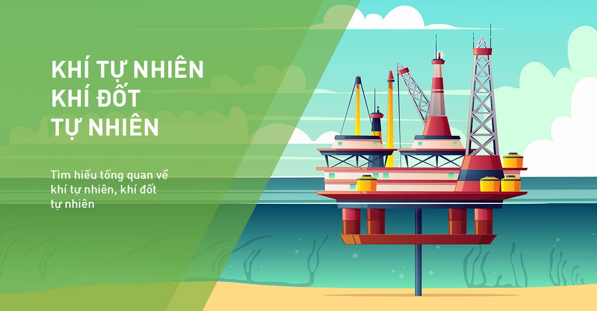 Kiến thức cơ bản về khí tự nhiên