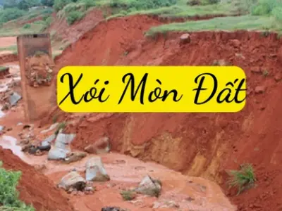 Xói mòn là gì Hiện tượng hủy hoại đất đá tự nhiên